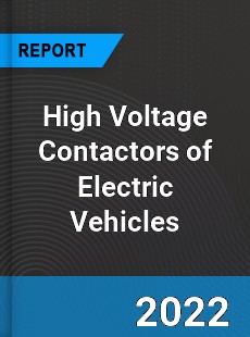 High Voltage Contactors of Electric Vehicles Market