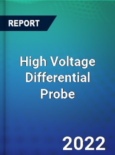 High Voltage Differential Probe Market