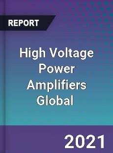 High Voltage Power Amplifiers Global Market