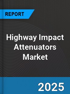 Highway Impact Attenuators Global and China Top Players Market