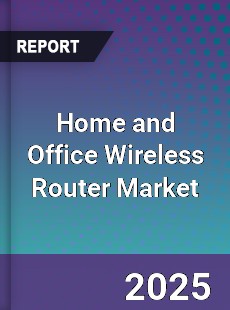 Home and Office Wireless Router Market