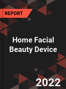 Home Facial Beauty Device Market