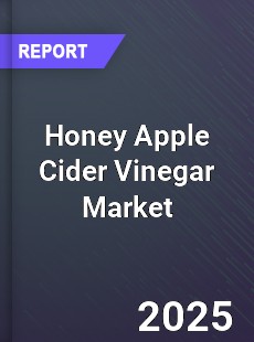 Honey Apple Cider Vinegar Global and China Top Players Market