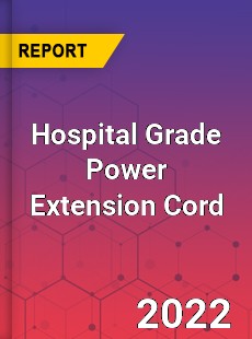 Hospital Grade Power Extension Cord Market