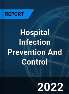 Hospital Infection Prevention And Control Market