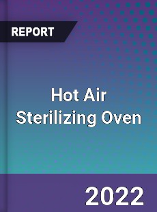Hot Air Sterilizing Oven Market