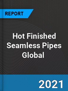 Hot Finished Seamless Pipes Market