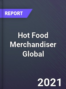 Hot Food Merchandiser Global Market