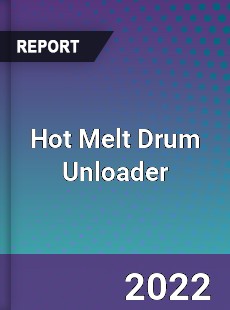 Hot Melt Drum Unloader Market