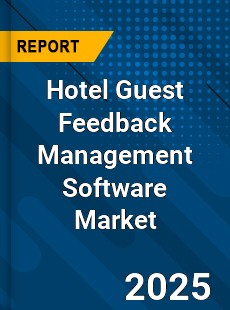 Hotel Guest Feedback Management Software Global and China Top Players Market