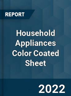 Household Appliances Color Coated Sheet Market