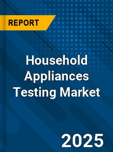 Household Appliances Testing Global and China Top Players Market