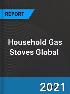 Household Gas Stoves Market