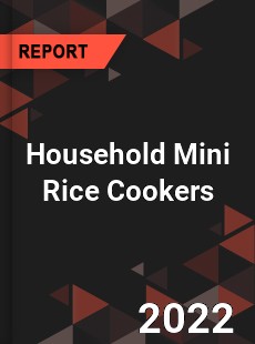 Household Mini Rice Cookers Market