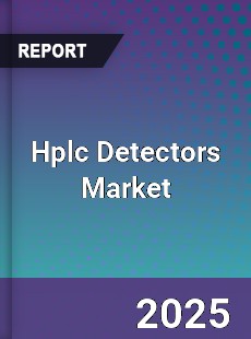 Hplc Detectors Global Market