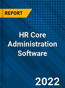 HR Core Administration Software Market