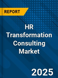 HR Transformation Consulting Global and China Top Players Market