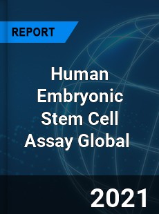 Human Embryonic Stem Cell Assay Market