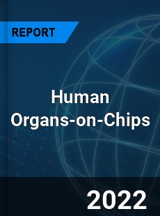 Human Organs on Chips Market