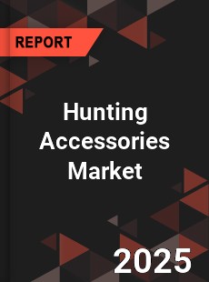 Hunting Accessories Global and China Top Players Market
