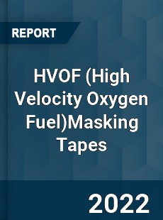 HVOF Masking Tapes Market