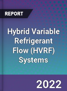 Hybrid Variable Refrigerant Flow Systems Market
