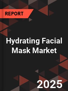Hydrating Facial Mask Market