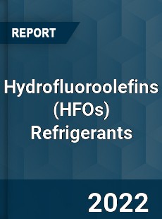 Hydrofluoroolefins Refrigerants Market