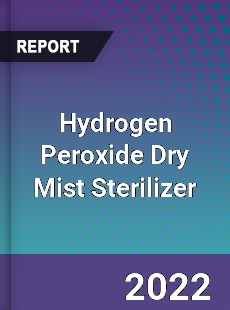 Hydrogen Peroxide Dry Mist Sterilizer Market
