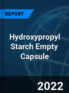 Hydroxypropyl Starch Empty Capsule Market