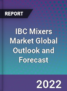 IBC Mixers Market Global Outlook and Forecast