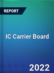 IC Carrier Board Market