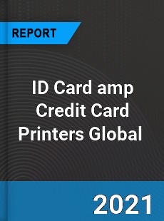 ID Card& Credit Card Printers Market