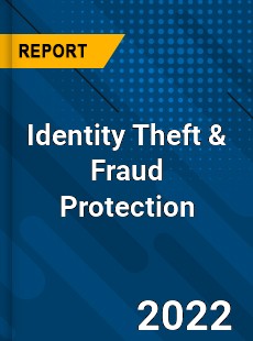 Identity Theft amp Fraud Protection Market