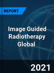 Image Guided Radiotherapy Market