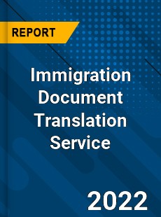 Immigration Document Translation Service Market