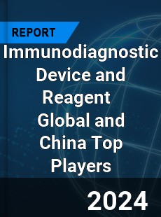 Immunodiagnostic Device and Reagent Global and China Top Players Market