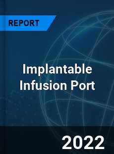 Implantable Infusion Port Market