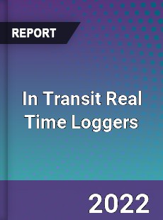 In Transit Real Time Loggers Market