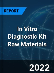 In Vitro Diagnostic Kit Raw Materials Market