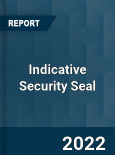 Indicative Security Seal Market
