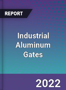 Industrial Aluminum Gates Market