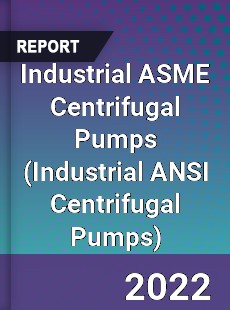 Industrial ASME Centrifugal Pumps Market