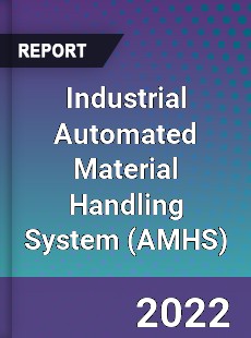 Industrial Automated Material Handling System Market