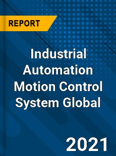 Industrial Automation Motion Control System Global Market