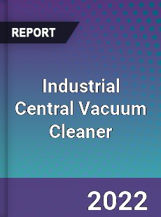 Industrial Central Vacuum Cleaner Market