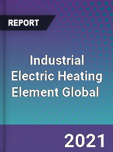 Industrial Electric Heating Element Market