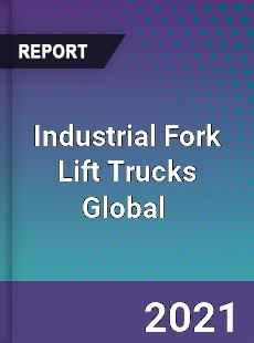 Industrial Fork Lift Trucks Global Market