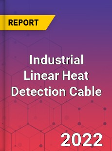 Industrial Linear Heat Detection Cable Market
