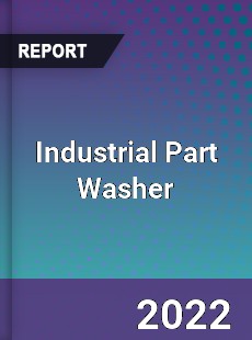 Industrial Part Washer Market